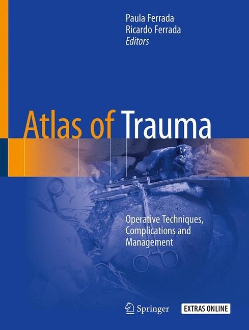 Atlas of Trauma: Operative Techniques, Complications and Management (Hardcover, 2020)