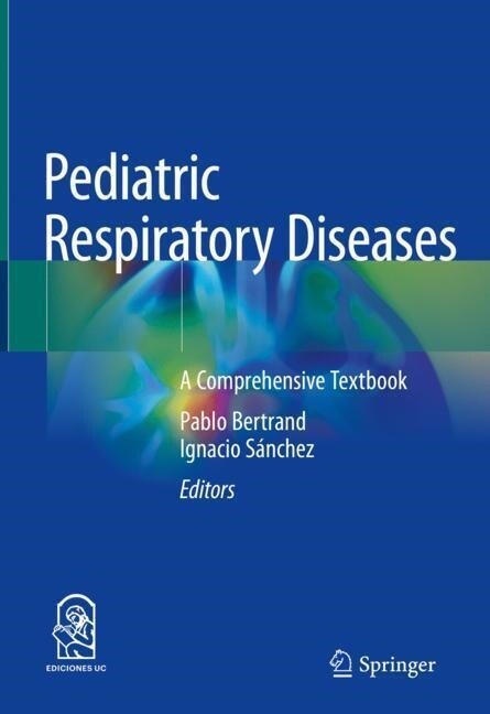 Pediatric Respiratory Diseases: A Comprehensive Textbook (Hardcover, 2020)