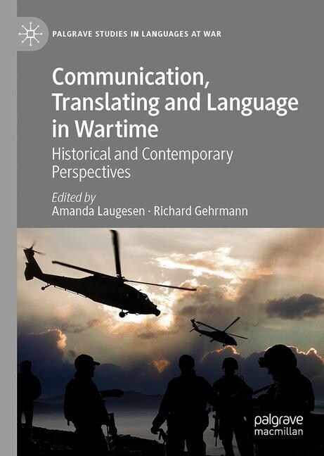Communication, Interpreting and Language in Wartime: Historical and Contemporary Perspectives (Hardcover, 2020)