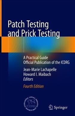 Patch Testing and Prick Testing: A Practical Guide Official Publication of the Icdrg (Hardcover, 4, 2020)