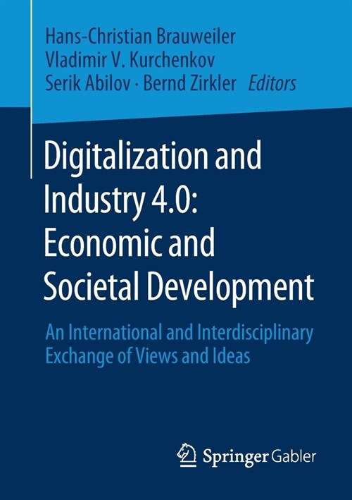 Digitalization and Industry 4.0: Economic and Societal Development: An International and Interdisciplinary Exchange of Views and Ideas (Paperback, 2020)