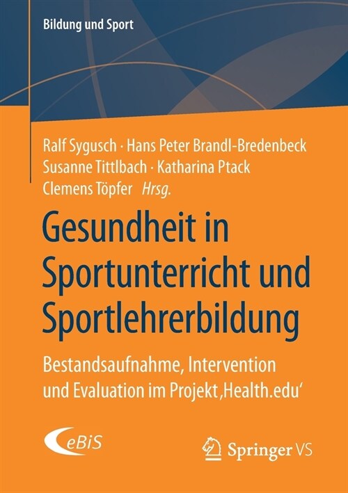 Gesundheit in Sportunterricht Und Sportlehrerbildung: Bestandsaufnahme, Intervention Und Evaluation Im Projekt health.Edu (Paperback, 1. Aufl. 2020)