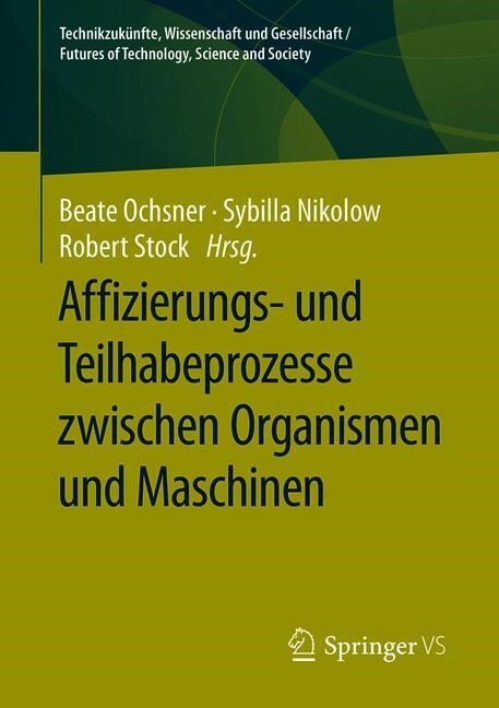 Affizierungs- und Teilhabeprozesse zwischen Organismen und Maschinen (Paperback)