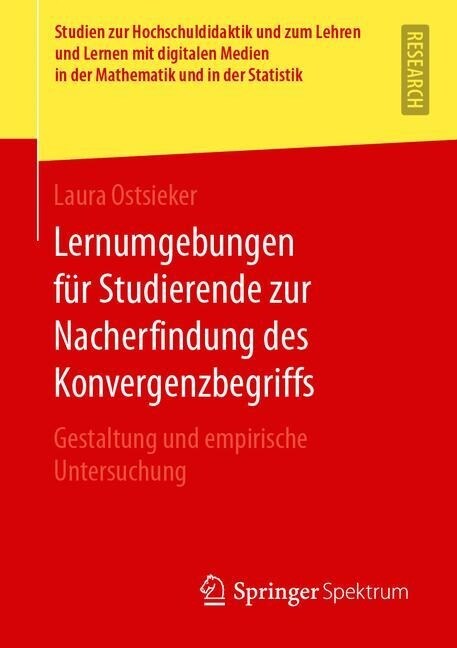 Lernumgebungen F? Studierende Zur Nacherfindung Des Konvergenzbegriffs: Gestaltung Und Empirische Untersuchung (Paperback, 1. Aufl. 2020)