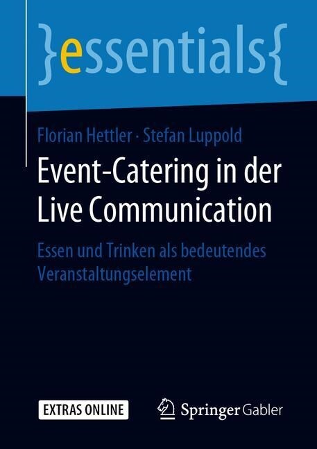 Event-Catering in Der Live Communication: Essen Und Trinken ALS Bedeutendes Veranstaltungselement (Paperback, 1. Aufl. 2019)