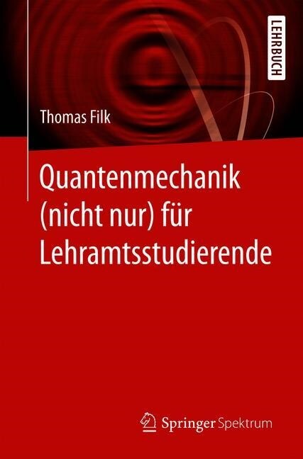 Quantenmechanik (Nicht Nur) F? Lehramtsstudierende (Paperback, 1. Aufl. 2019)