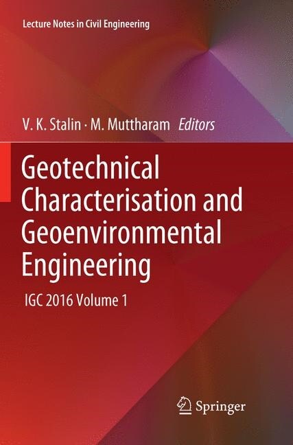 Geotechnical Characterisation and Geoenvironmental Engineering: Igc 2016 Volume 1 (Paperback, Softcover Repri)