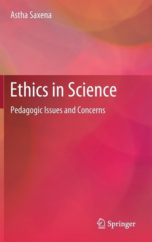 Ethics in Science: Pedagogic Issues and Concerns (Hardcover, 2019)