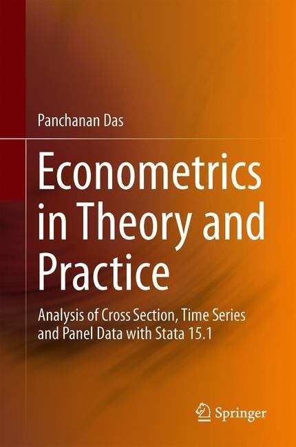 Econometrics in Theory and Practice: Analysis of Cross Section, Time Series and Panel Data with Stata 15.1 (Hardcover, 2019)