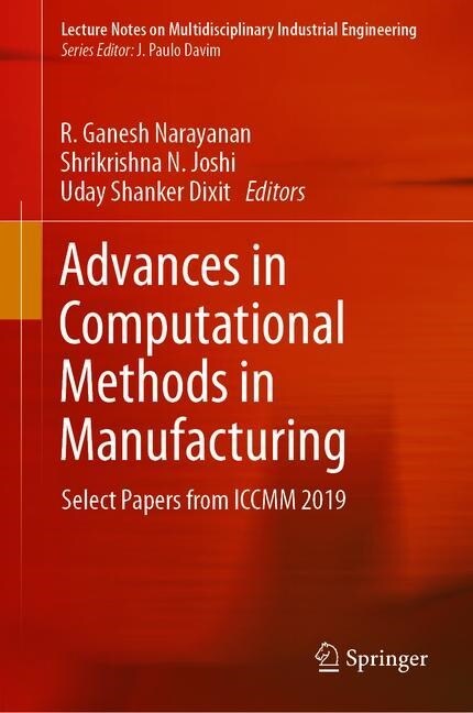 Advances in Computational Methods in Manufacturing: Select Papers from ICCMM 2019 (Hardcover, 2019)