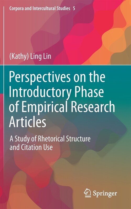 Perspectives on the Introductory Phase of Empirical Research Articles: A Study of Rhetorical Structure and Citation Use (Hardcover, 2020)