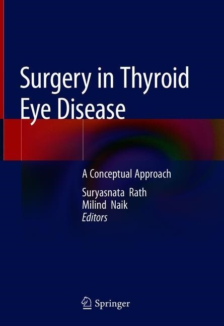 Surgery in Thyroid Eye Disease: A Conceptual Approach (Hardcover, 2020)