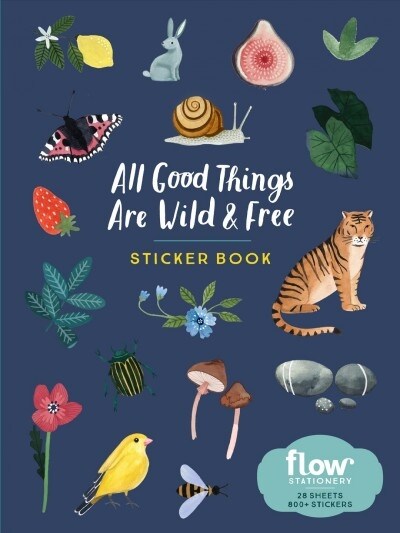 All Good Things Are Wild and Free Sticker Book (Novelty)