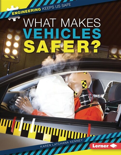 What Makes Vehicles Safer? (Library Binding)