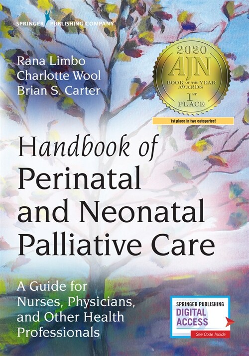 Handbook of Perinatal and Neonatal Palliative Care: A Guide for Nurses, Physicians, and Other Health Professionals (Paperback)