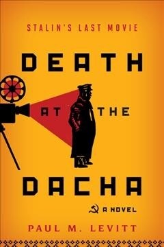 Death at the Dacha: Stalins Last Movie, a Novel (Hardcover)