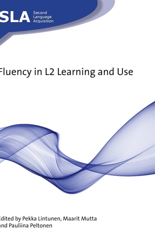 Fluency in L2 Learning and Use (Hardcover)