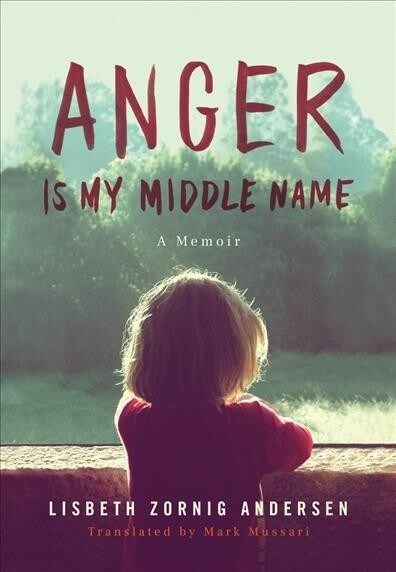 Anger Is My Middle Name: A Memoir (Paperback)