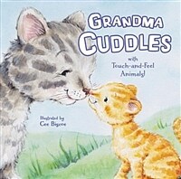 Grandma Cuddles: With Touch-And-Feel Animals! (Board Books)