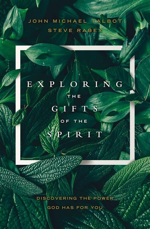 Exploring the Gifts of the Spirit: Discovering the Power God Has for You (Paperback)