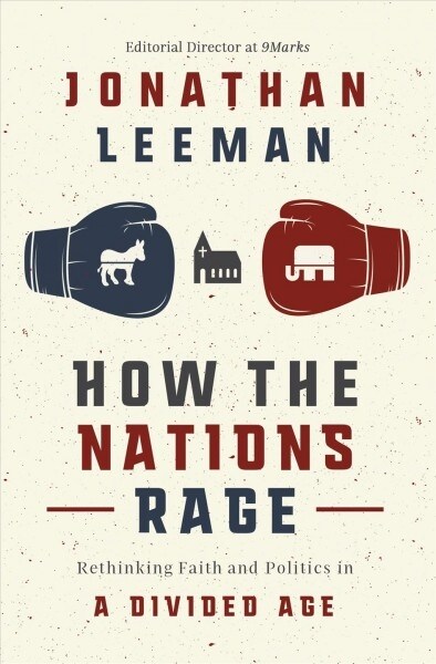 How the Nations Rage: Rethinking Faith and Politics in a Divided Age (Paperback)