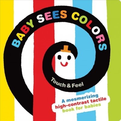 Baby Sees Colors: Touch & Feel: A Mesmerizing High-Contrast Tactile Book for Babies (Board Books)