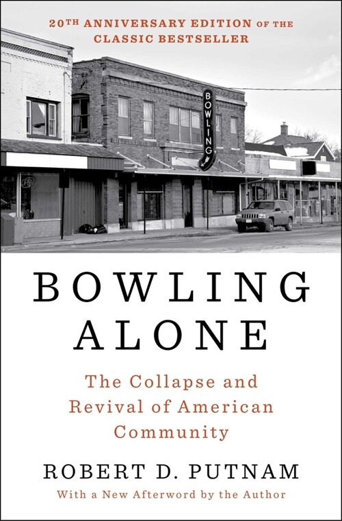 Bowling Alone: The Collapse and Revival of American Community (Paperback, Revised, Update)