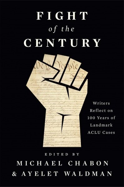 Fight of the Century: Writers Reflect on 100 Years of Landmark ACLU Cases (Hardcover)
