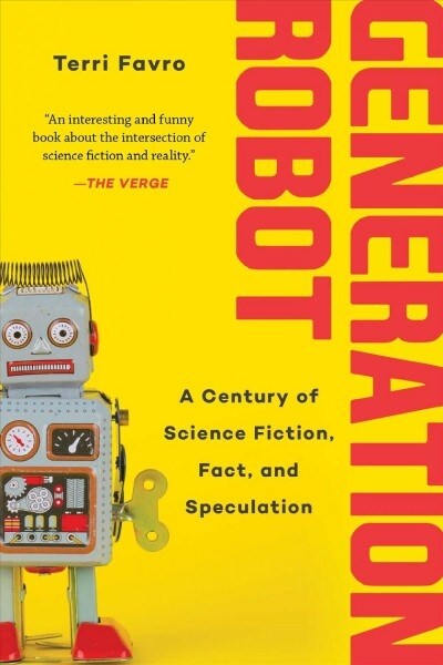 Generation Robot: A Century of Science Fiction, Fact, and Speculation (Paperback)