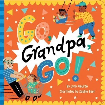 Go, Grandpa, Go! (Board Books)