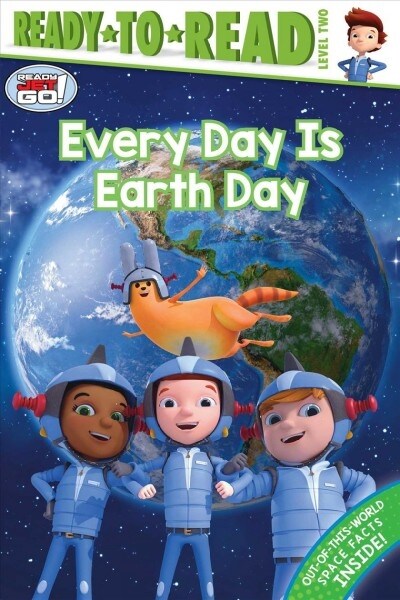 Every Day Is Earth Day: Ready-To-Read Level 2 (Paperback)