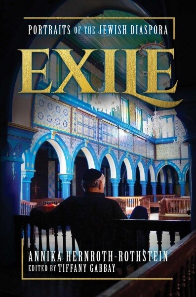 Exile: Portraits of the Jewish Diaspora (Hardcover)