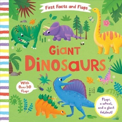First Facts and Flaps: Giant Dinosaurs (Board Books)