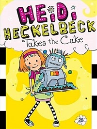 Heidi Heckelbeck Takes the Cake, 28 (Hardcover)