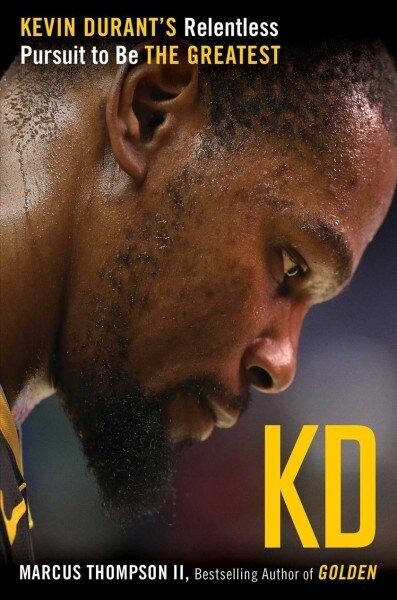 Kd: Kevin Durants Relentless Pursuit to Be the Greatest (Paperback)