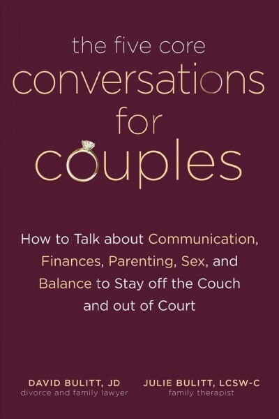 The Five Core Conversations for Couples: Expert Advice about How to Develop Effective Communication, a Long-Term Financial Plan, Cooperative Parenting (Paperback)
