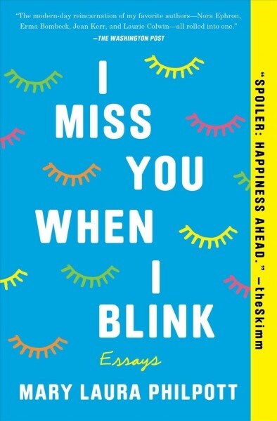 I Miss You When I Blink: Essays (Paperback)