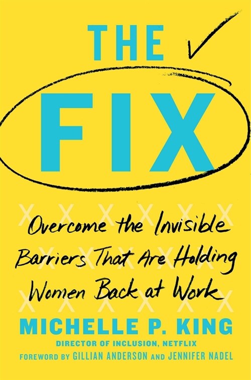 The Fix: Overcome the Invisible Barriers That Are Holding Women Back at Work (Hardcover)