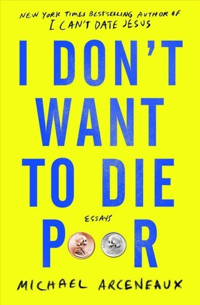 I Dont Want to Die Poor: Essays (Paperback)