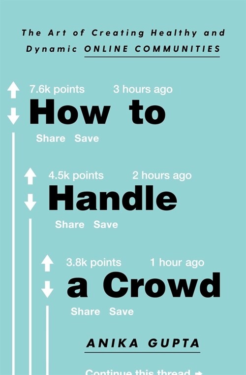 How to Handle a Crowd: The Art of Creating Healthy and Dynamic Online Communities (Paperback)