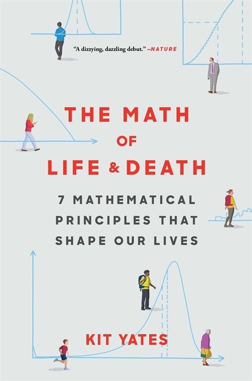 The Math of Life and Death: 7 Mathematical Principles That Shape Our Lives (Hardcover)