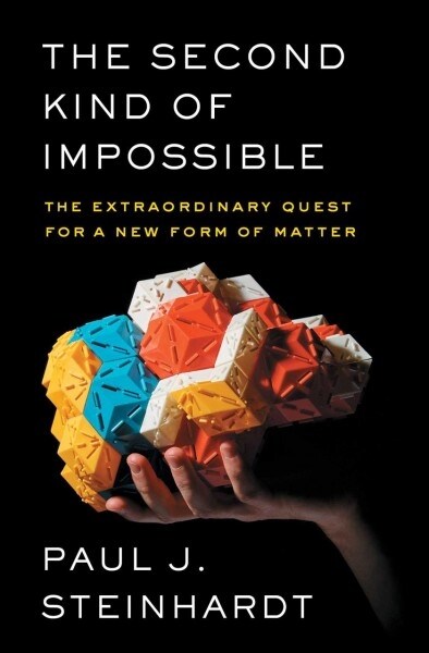The Second Kind of Impossible: The Extraordinary Quest for a New Form of Matter (Paperback)