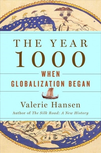 The Year 1000: When Explorers Connected the World--And Globalization Began (Hardcover)