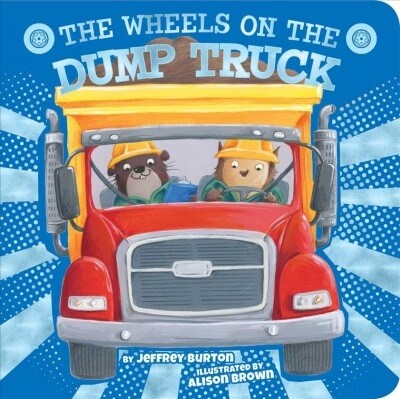 The Wheels on the Dump Truck (Board Books)