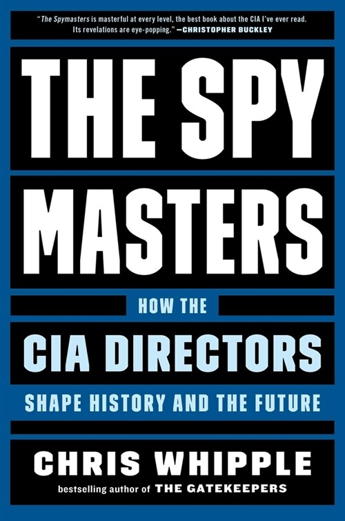 The Spymasters: How the CIA Directors Shape History and the Future (Hardcover)