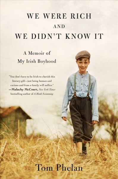 We Were Rich and We Didnt Know It: A Memoir of My Irish Boyhood (Paperback)