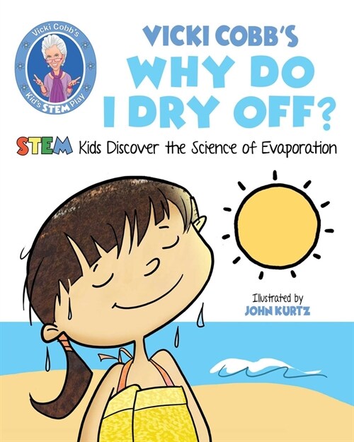 Vicki Cobbs Why Do I Dry Off?: Stem Kids Discover the Science of Evaporation (Paperback)