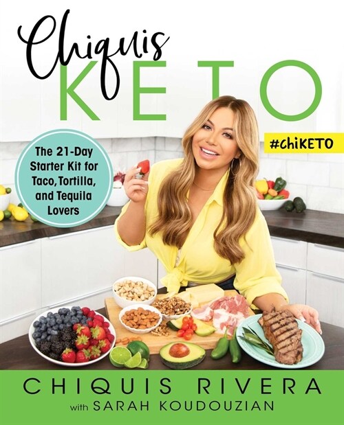 Chiquis Keto: The 21-Day Starter Kit for Taco, Tortilla, and Tequila Lovers (Paperback)