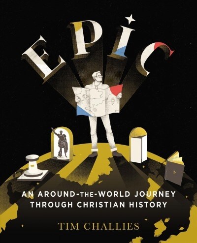 Epic: An Around-The-World Journey Through Christian History (Paperback)