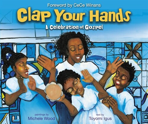 Clap Your Hands: A Celebration of Gospel (Hardcover)